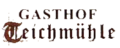 Gasthof Teichmühle